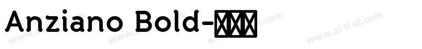 Anziano Bold字体转换 Anziano Bold字体转换